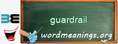 WordMeaning blackboard for guardrail